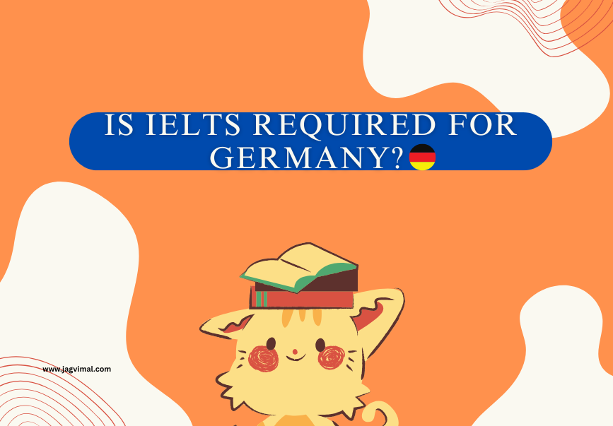 Is IELTS Required for Germany? 2025 Guide for Study & Work